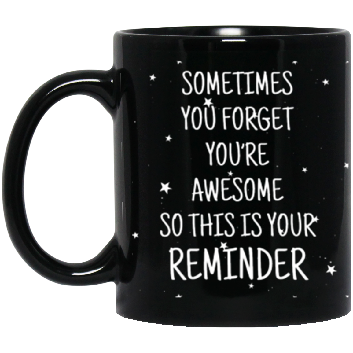 11oz Black Mug | Sometimes You Forget