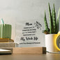 Beautiful Square Acrylic Plaque for Mom | Loved You My Whole Life